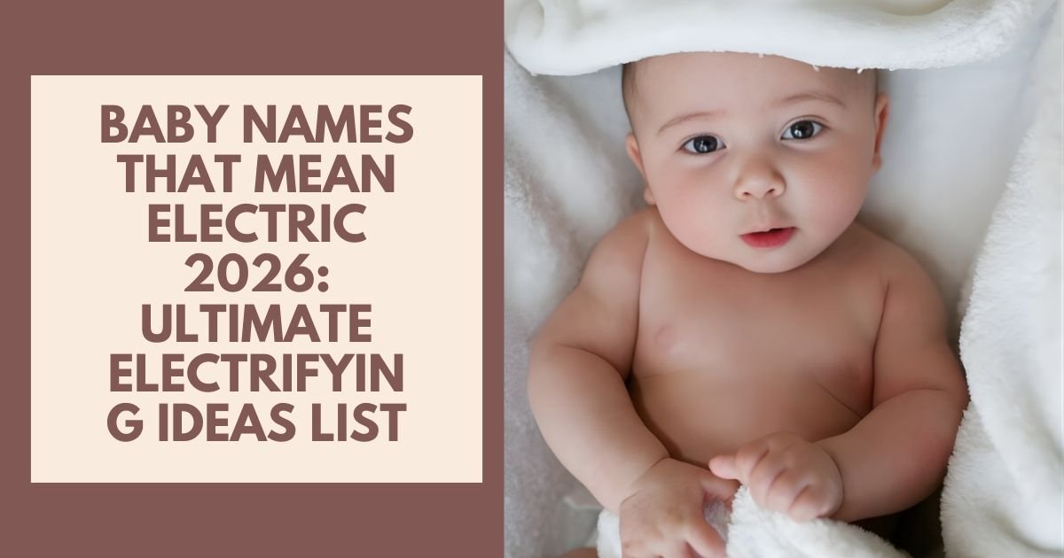 Baby Names That Mean Electric